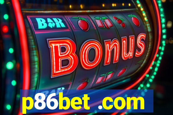 p86bet .com